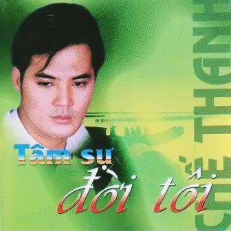 Tâm Sự Đời Tôi by Chế Thanh