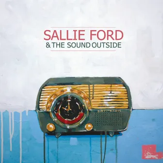 Dirty Radio (Deluxe Version) by Sallie Ford & The Sound Outside