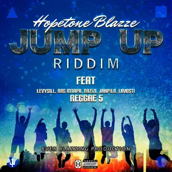 Jump Up Riddim by Hopetone Blazze