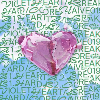 HEART/BREAK HARD/CORE by Violet