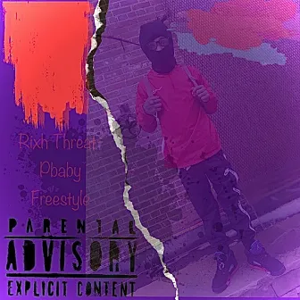 Pbaby freestyle by Rixh Threat