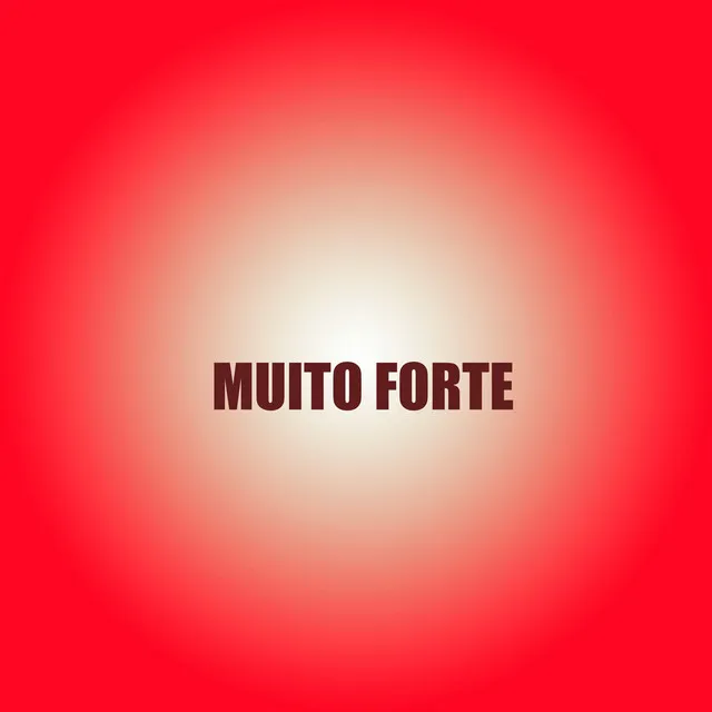 Muito Forte