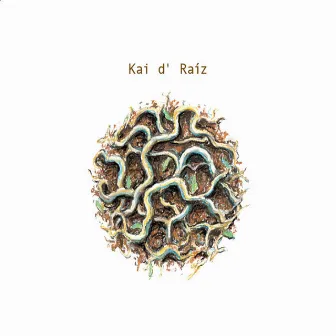 Kai d' Raíz by Kai d' Raiz