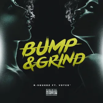 Bump & Grind by K-Squeez