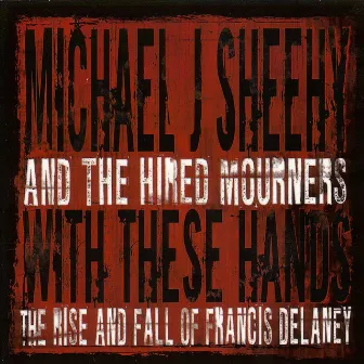 With These Hands by Michael J Sheehy