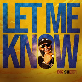 Let Me Know by Big Sheff