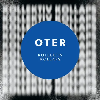 Kollektiv Kollaps by Oter