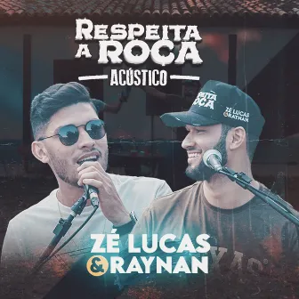 Respeita a Roça (Acústico) by Zé Lucas e Raynan