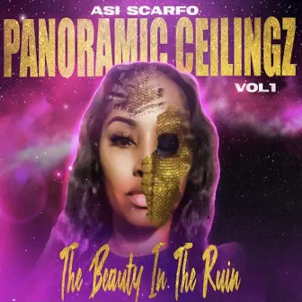 Panoramic Ceilingz, Vol. 1: The Beauty in the Ruin by ASI Scarfo