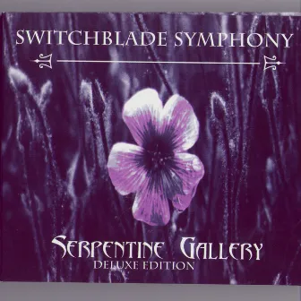 Serpentine Gallery - Deluxe 2005 Edition by Switchblade Symphony