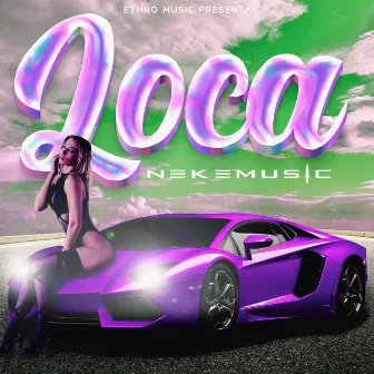 Loca by Neke Music