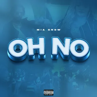 Oh No by Mia Snow