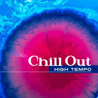 Chill Out High Tempo – Chill Out Music for Running, Pilates, Workout, Running Hits 2017 by Power Pilates Music Ensemble