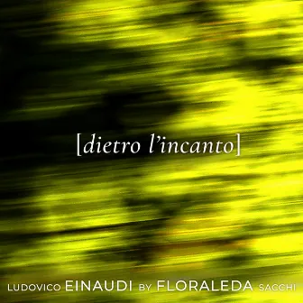 Dietro l'incanto by Ludovico Einaudi