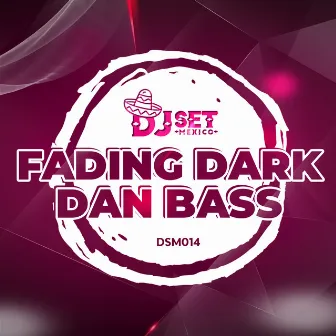 Fading Dark (Original Mix) by Dan Bass