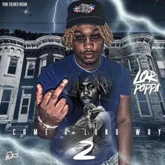 Came A Long Way 2 by Lor Poppa