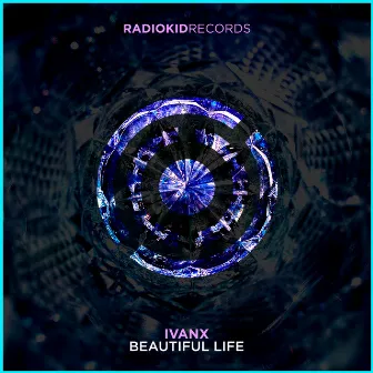 Beautiful Life by Ivan X