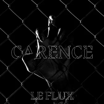 Carence by Le Flux