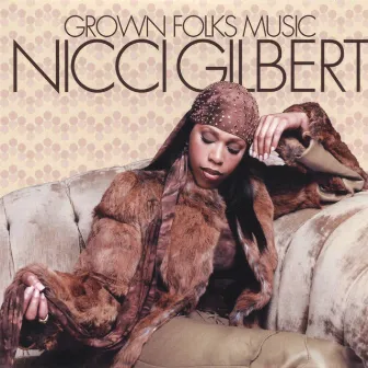 Grown Folks Music by Nicci Gilbert