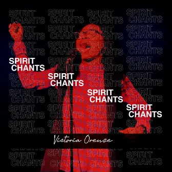 Spirit Chant by Victoria Orenze