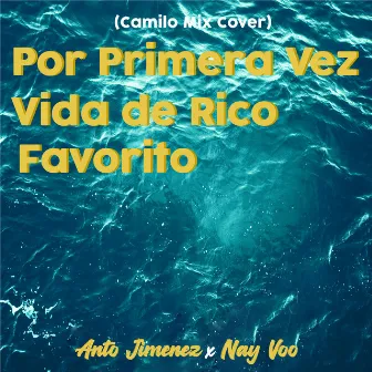 Vida de Rico, Favorito, Por Primera Vez (Cover) by Anto Jimenez