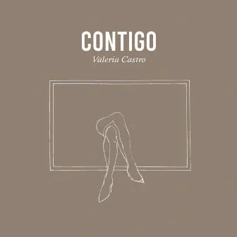 Contigo by Valeria Castro