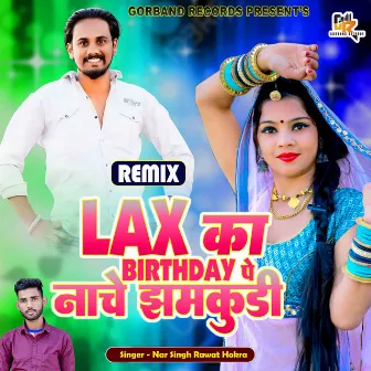 Lax Ka Birthday Pe Nach Jhamkudi (Remix) by Ritesh Rawat