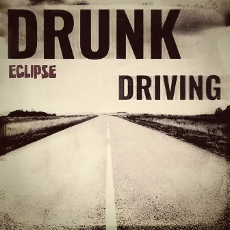 Drunk Driving by Eclipse