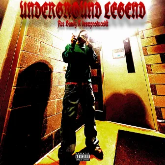 UNDERGROUND LEGEND by Ace Bandz