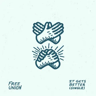 It Gets Better by Free Union