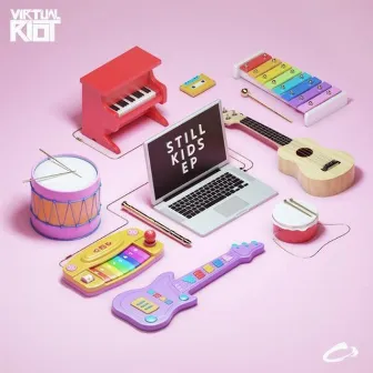 Still Kids - EP by Virtual Riot