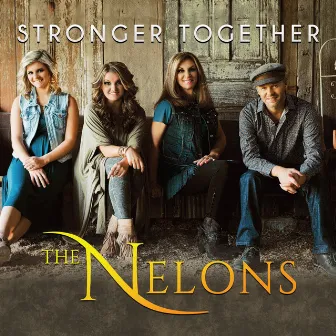 Stronger Together by The Nelons