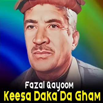 Keesa Daka Da Gham by Fazal Qayoom