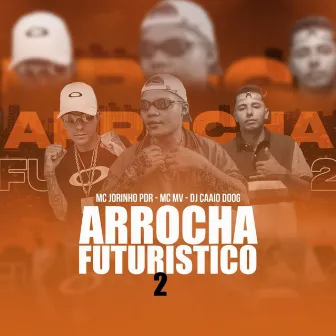 Arrocha Futurístico 2 by MC MV