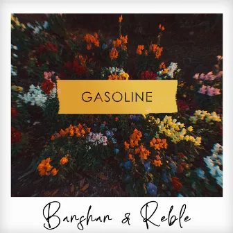 Gasoline by Reble