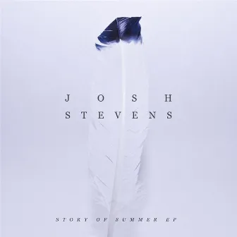 Story of Summer - EP by Josh Stevens