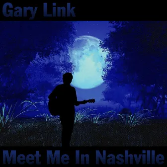 Meet Me in Nashville by Gary Link