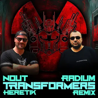 Transformers (Remix By Radium) by Nout Heretik