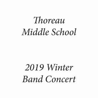 Thoreau Middle School 2019 Winter Band Concert by Thoreau Middle School Concert Band