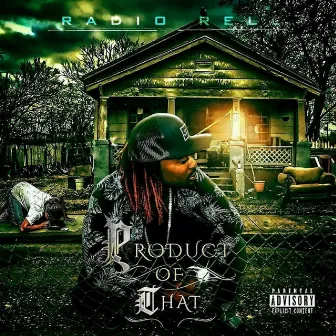 Product of That by Radio Rell