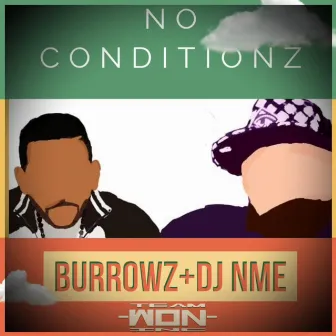 No Conditionz by Burrowz