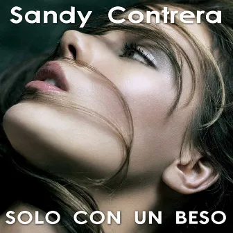 Solo Con un Beso by Sandy Contrera