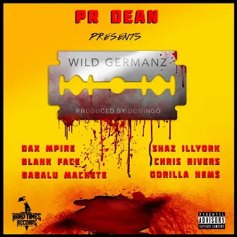 Wild Germanz (feat. Dax Mpire, Shaz Illyork, Blank Face, Chris Rivers, Babalu Machete & Gorilla Nem$) by PR Dean