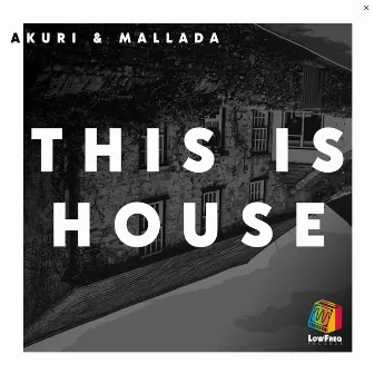 This Is House by AKURI