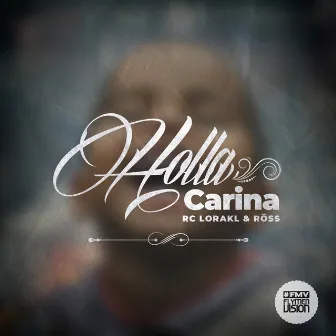 Holla Carina (Originale) by RC LORAKL