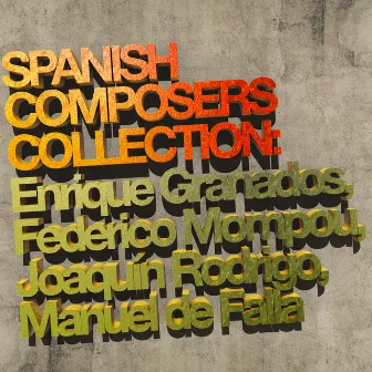 Spanish Composers Collection: Enrique Granados, Federico Mompou, Joaquín Rodrigo, Manuel De Falla by Patricia Rozario