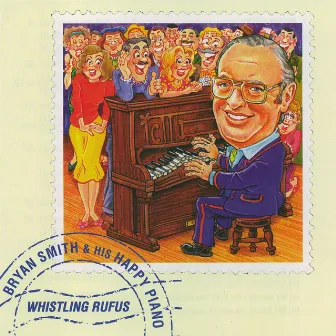 Bryan Smith & His Happy Piano - Whistling Rufus by Bryan Smith