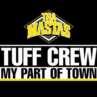 My Part of Town (Remix) by Tuff Crew