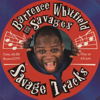 Savage Tracks by Barrence Whitfield & The Savages