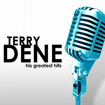 His Greatest Hits by Terry Dene